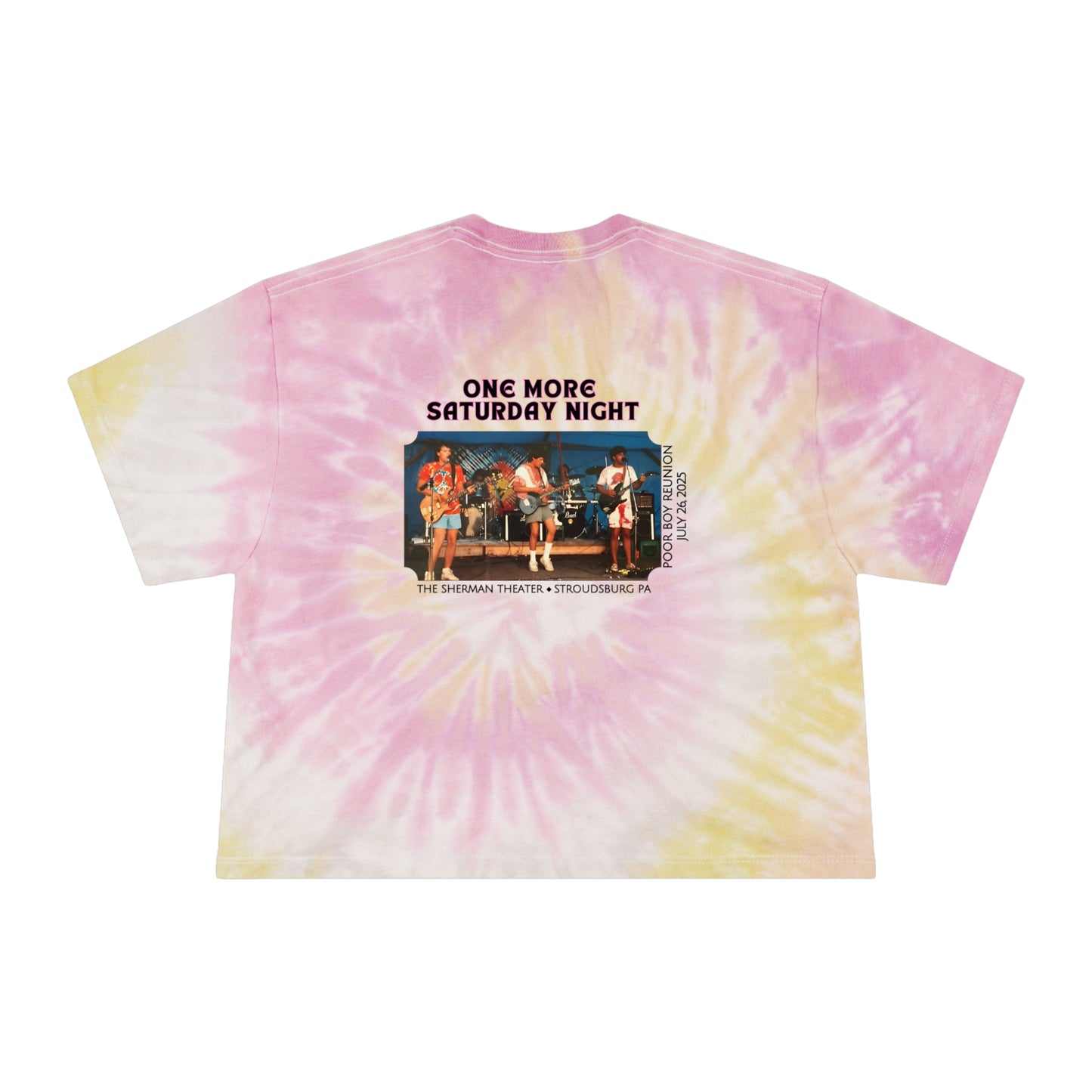 Tie Dye Crop Tee "One More Saturday Night" with Vintage Band Photo Back & Poor Boys Logo Front (3 colors available)