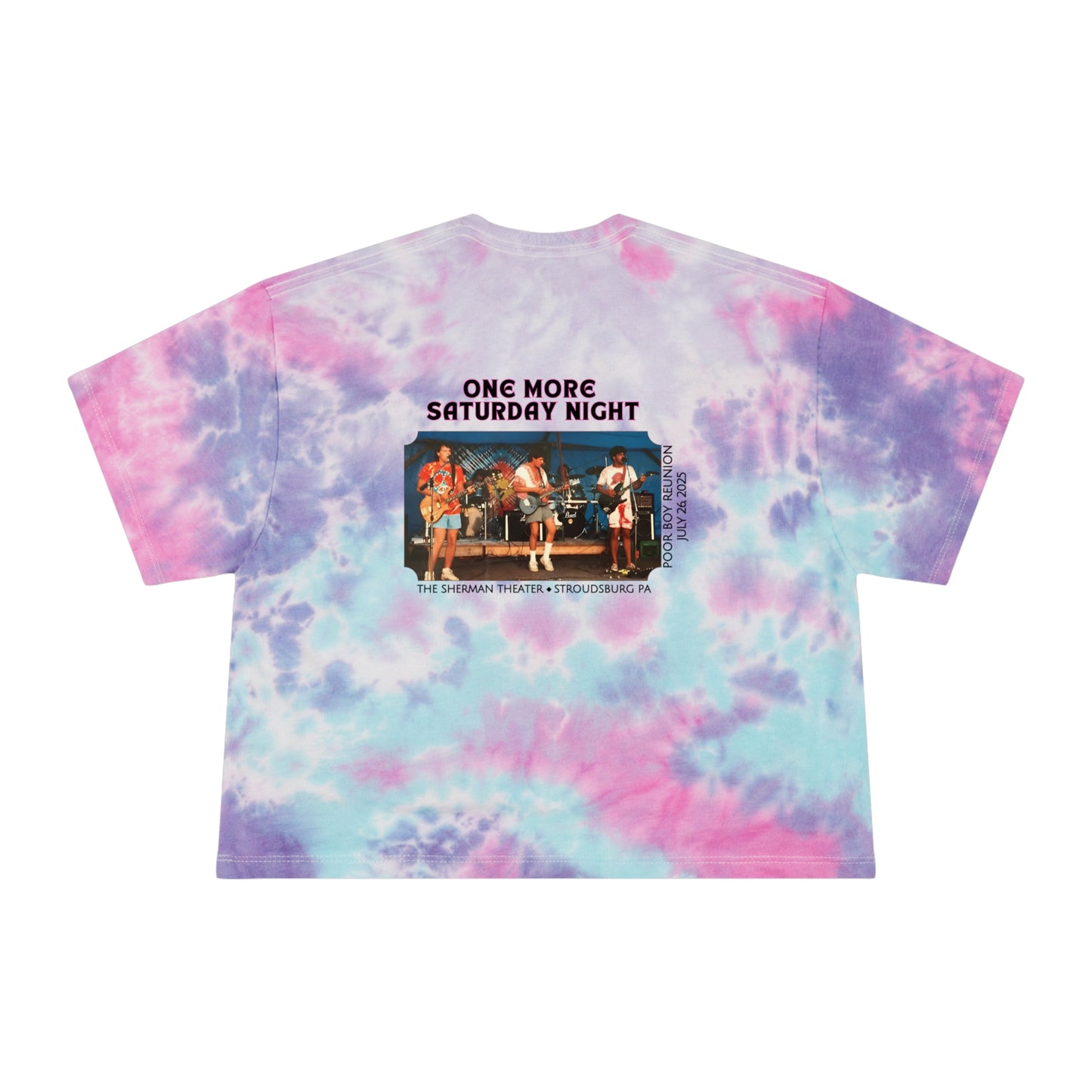 Tie Dye Crop Tee "One More Saturday Night" with Vintage Band Photo Back & Poor Boys Logo Front (3 colors available)