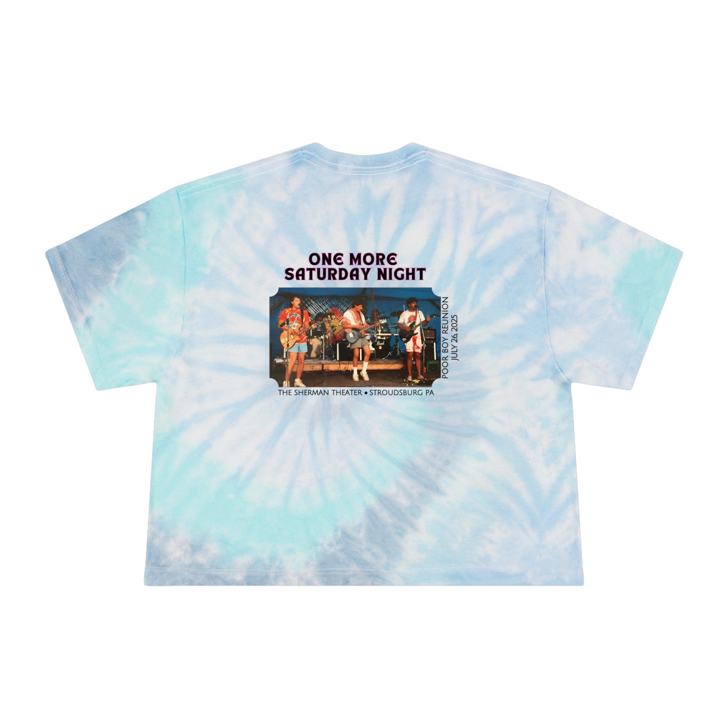 Tie Dye Crop Tee "One More Saturday Night" with Vintage Band Photo Back & Poor Boys Logo Front (3 colors available)